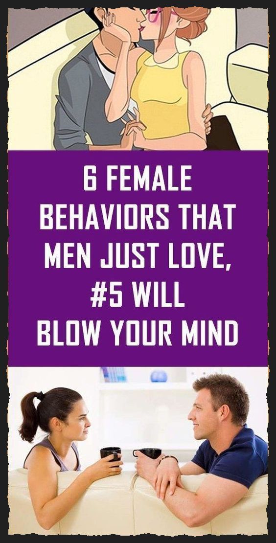 6 Female Behaviors That Men Just Love (#5 Will Blow Your Mind!)
